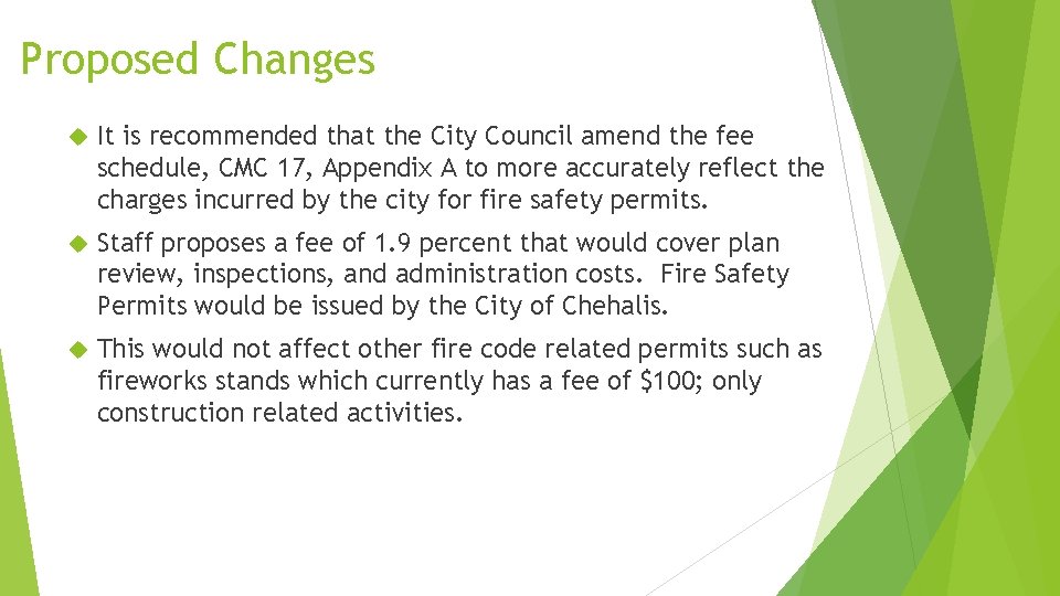 Proposed Changes It is recommended that the City Council amend the fee schedule, CMC