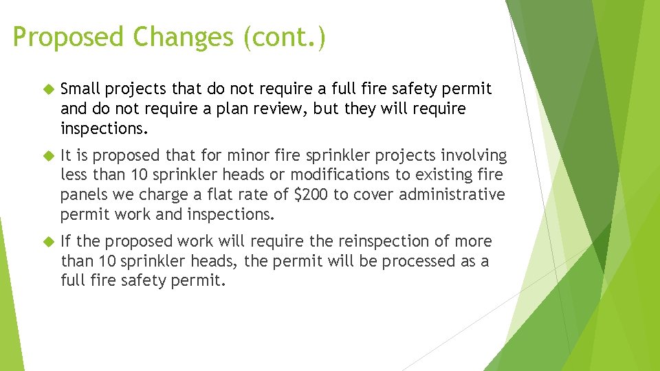 Proposed Changes (cont. ) Small projects that do not require a full fire safety