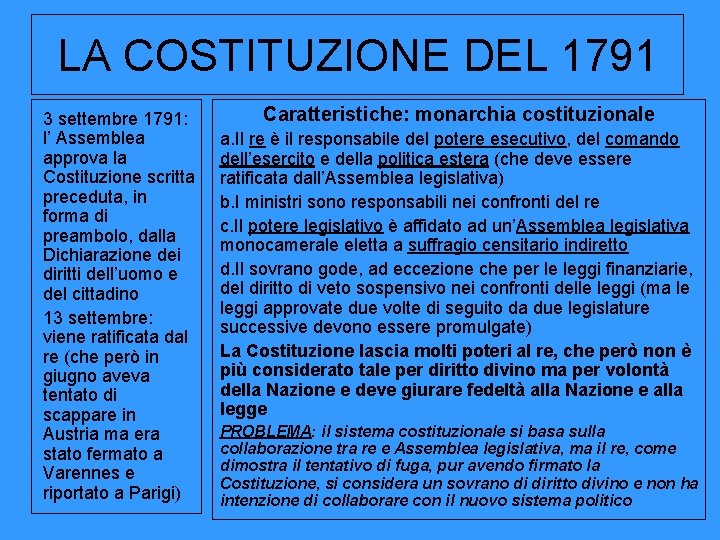 LA COSTITUZIONE DEL 1791 3 settembre 1791: l’ Assemblea approva la Costituzione scritta preceduta,