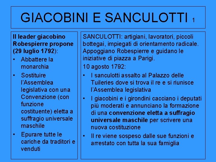 GIACOBINI E SANCULOTTI 1 Il leader giacobino Robespierre propone (29 luglio 1792): • Abbattere