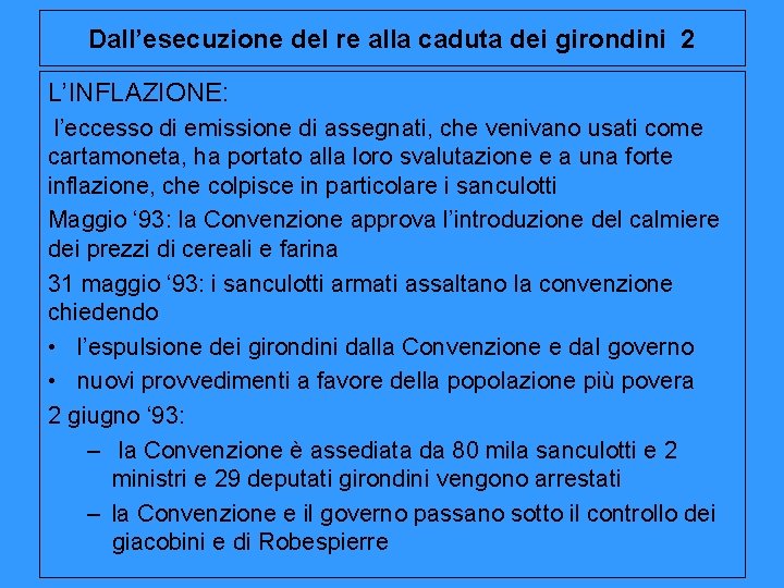 Dall’esecuzione del re alla caduta dei girondini 2 L’INFLAZIONE: l’eccesso di emissione di assegnati,