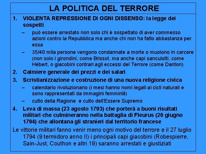 LA POLITICA DEL TERRORE 1. VIOLENTA REPRESSIONE DI OGNI DISSENSO: la legge dei sospetti