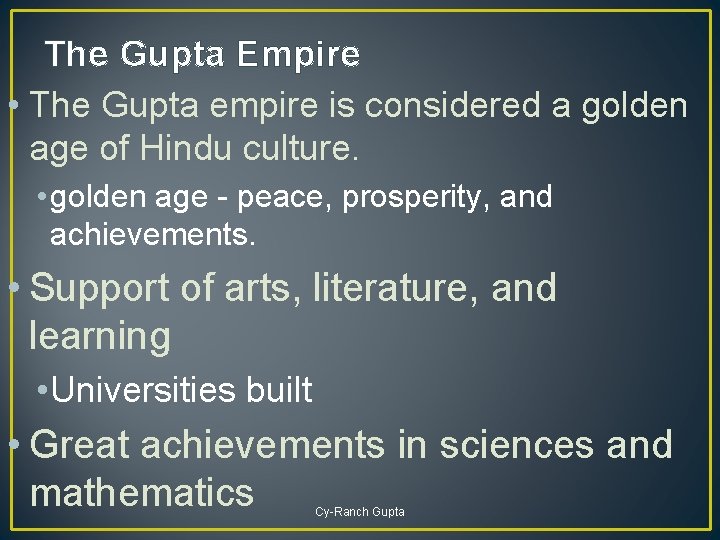 The Gupta Empire • The Gupta empire is considered a golden age of Hindu