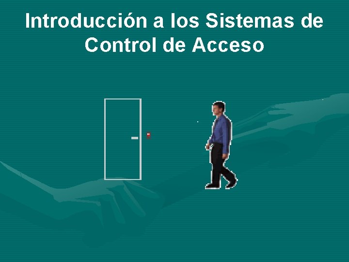Introducción a los Sistemas de Control de Acceso 