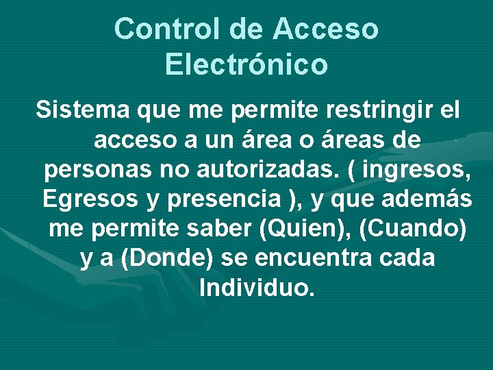 Control de Acceso Electrónico Sistema que me permite restringir el acceso a un área