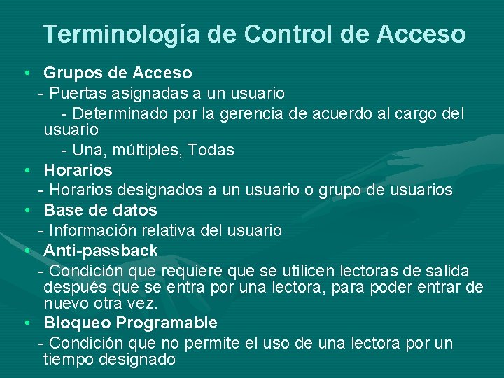 Terminología de Control de Acceso • Grupos de Acceso - Puertas asignadas a un