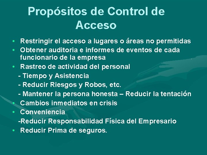 Propósitos de Control de Acceso • Restringir el acceso a lugares o áreas no