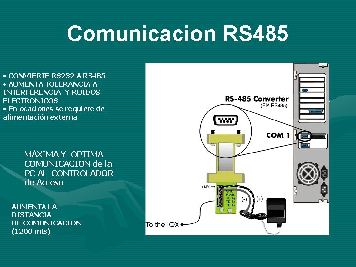 Comunicacion RS 485 • CONVIERTE RS 232 A RS 485 • AUMENTA TOLERANCIA A