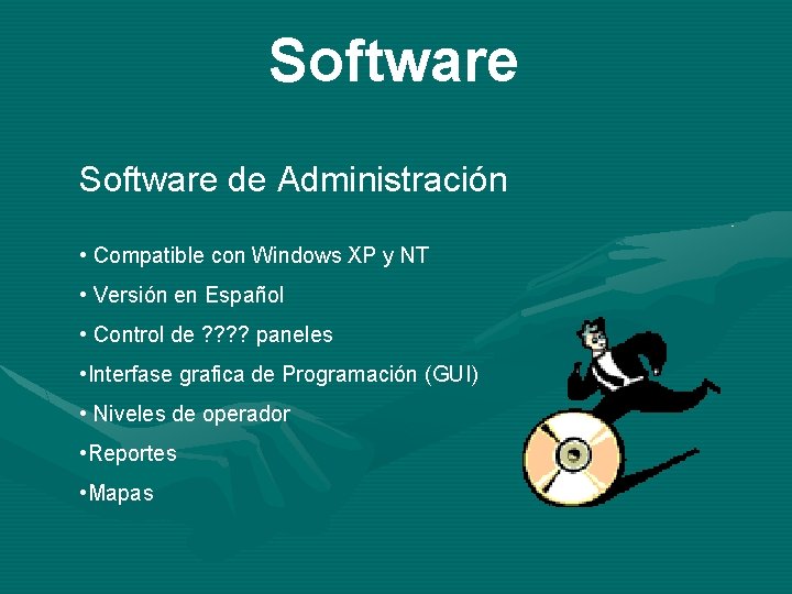 Software de Administración • Compatible con Windows XP y NT • Versión en Español