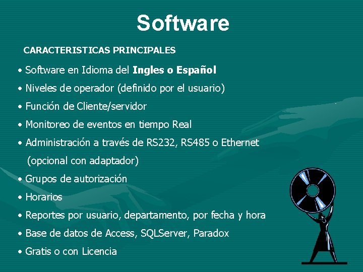Software CARACTERISTICAS PRINCIPALES • Software en Idioma del Ingles o Español • Niveles de