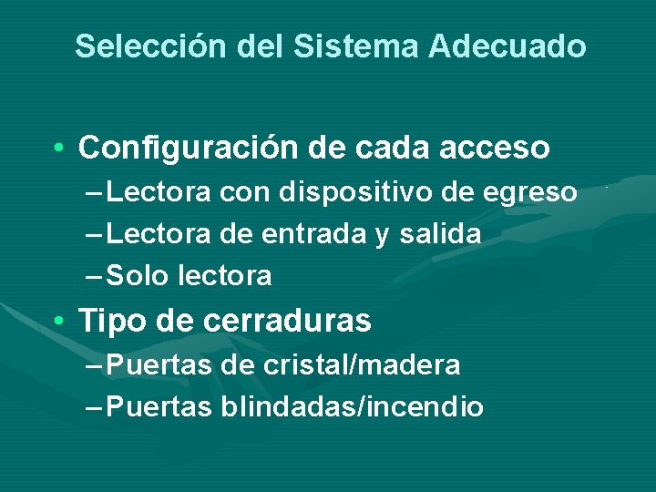 Selección del Sistema Adecuado • Configuración de cada acceso – Lectora con dispositivo de