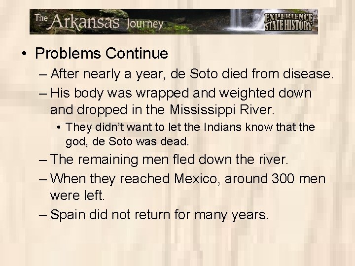  • Problems Continue – After nearly a year, de Soto died from disease.