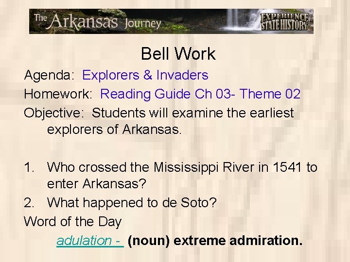 Bell Work Agenda: Explorers & Invaders Homework: Reading Guide Ch 03 - Theme 02