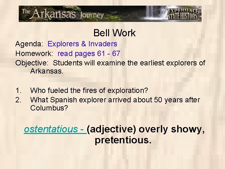 Bell Work Agenda: Explorers & Invaders Homework: read pages 61 - 67 Objective: Students