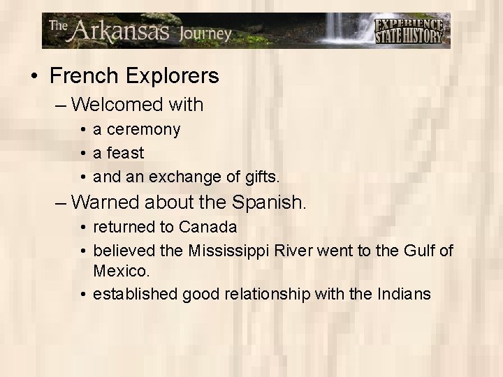  • French Explorers – Welcomed with • a ceremony • a feast •