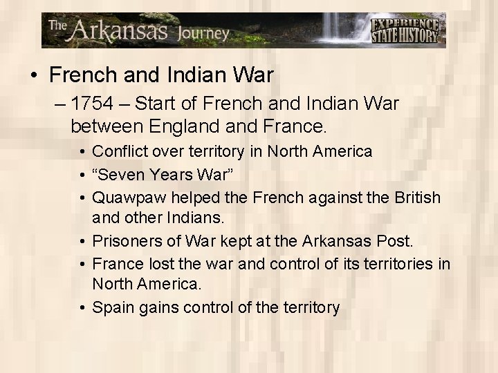  • French and Indian War – 1754 – Start of French and Indian