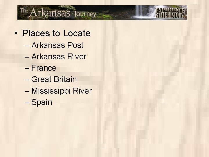  • Places to Locate – Arkansas Post – Arkansas River – France –