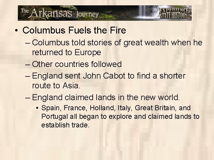  • Columbus Fuels the Fire – Columbus told stories of great wealth when