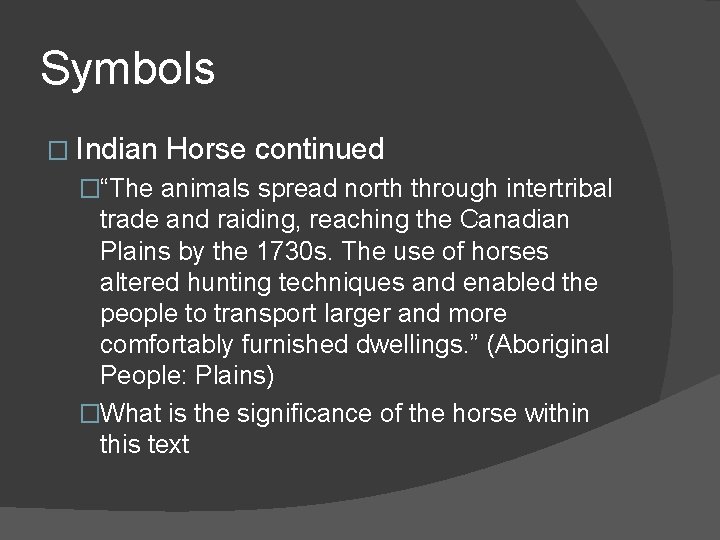 Symbols � Indian Horse continued �“The animals spread north through intertribal trade and raiding, Symbols � Indian Horse continued �“The animals spread north through intertribal trade and raiding,