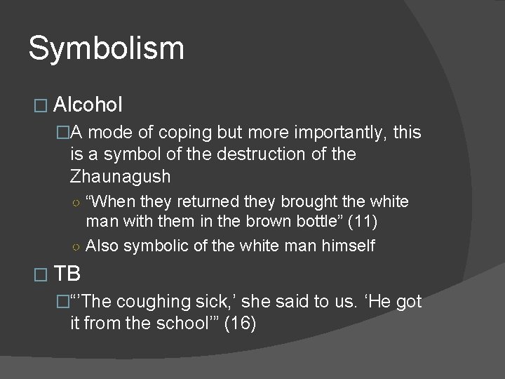 Symbolism � Alcohol �A mode of coping but more importantly, this is a symbol Symbolism � Alcohol �A mode of coping but more importantly, this is a symbol