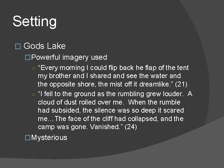Setting � Gods Lake �Powerful imagery used ○ “Every morning I could flip back Setting � Gods Lake �Powerful imagery used ○ “Every morning I could flip back