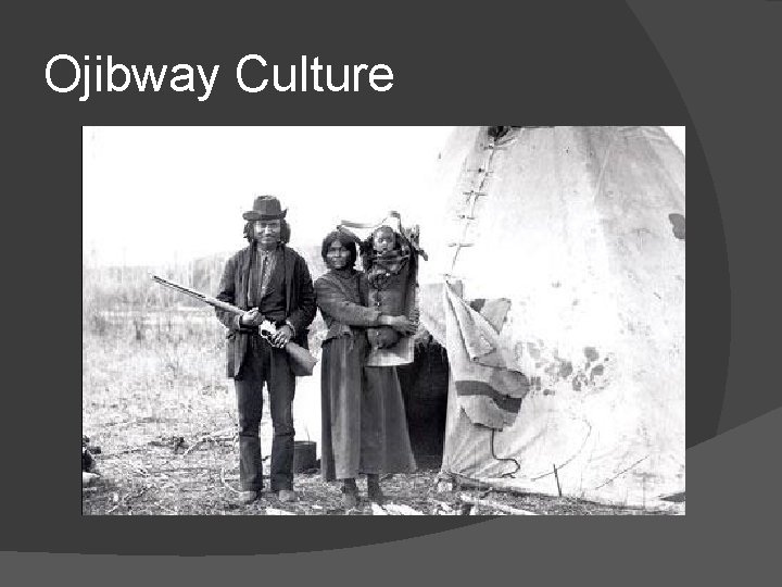 Ojibway Culture Ojibway Culture