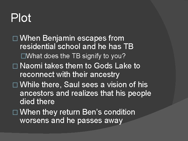 Plot � When Benjamin escapes from residential school and he has TB �What does Plot � When Benjamin escapes from residential school and he has TB �What does