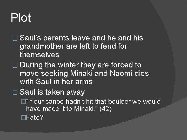 Plot � Saul’s parents leave and his grandmother are left to fend for themselves Plot � Saul’s parents leave and his grandmother are left to fend for themselves
