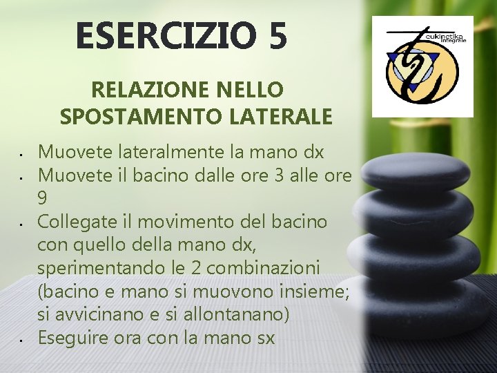 ESERCIZIO 5 RELAZIONE NELLO SPOSTAMENTO LATERALE • • Muovete lateralmente la mano dx Muovete