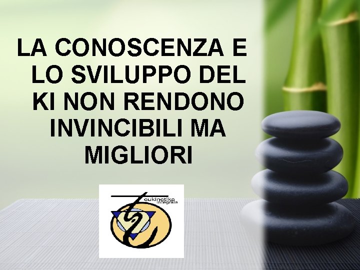 LA CONOSCENZA E LO SVILUPPO DEL KI NON RENDONO INVINCIBILI MA MIGLIORI 