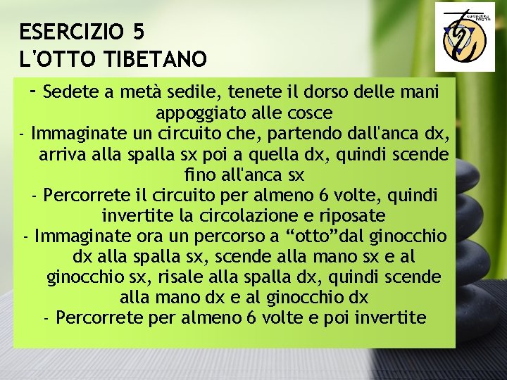 ESERCIZIO 5 L'OTTO TIBETANO - Sedete a metà sedile, tenete il dorso delle mani