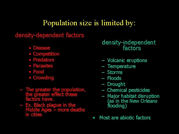 KEY FEATURES OF POPULATIONS, con’t Population size is limited by: density-dependent factors • •