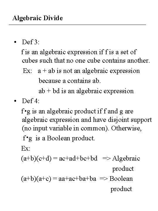 Algebraic Divide • Def 3: f is an algebraic expression if f is a