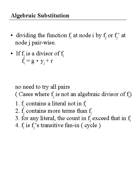 Algebraic Substitution • dividing the function fi at node i by fj or fj’