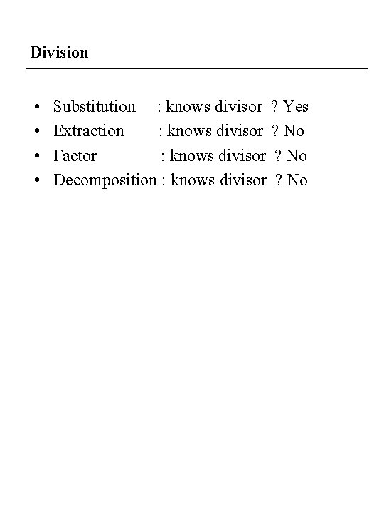 Division • • Substitution : knows divisor ? Yes Extraction : knows divisor ?