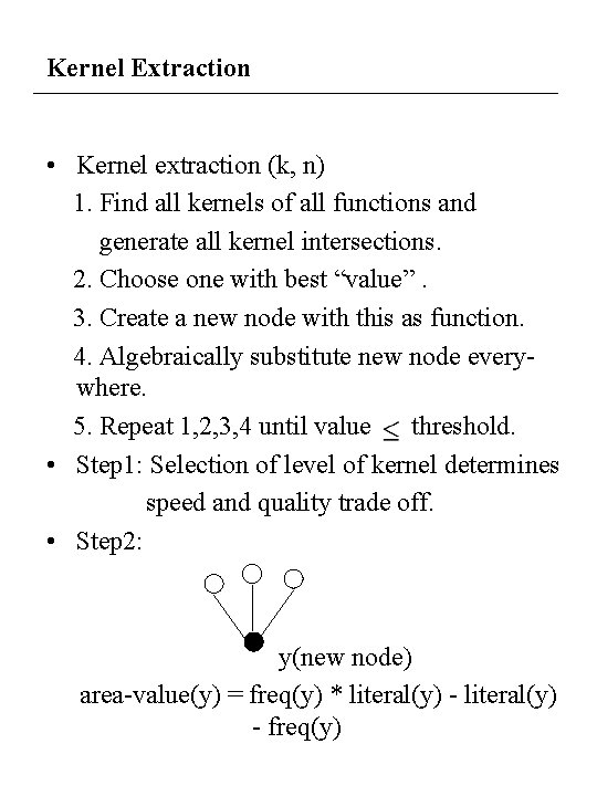 Kernel Extraction • Kernel extraction (k, n) 1. Find all kernels of all functions