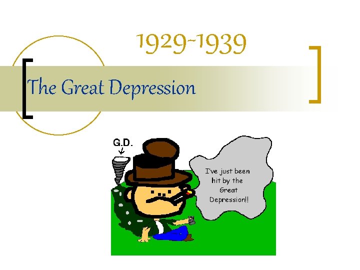 1929 -1939 The Great Depression 