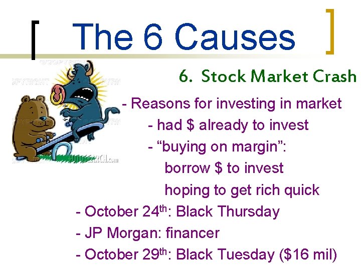 The 6 Causes 6. Stock Market Crash - Reasons for investing in market -