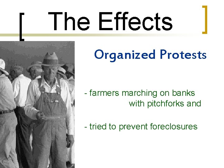 The Effects Organized Protests - farmers marching on banks with pitchforks and guns -