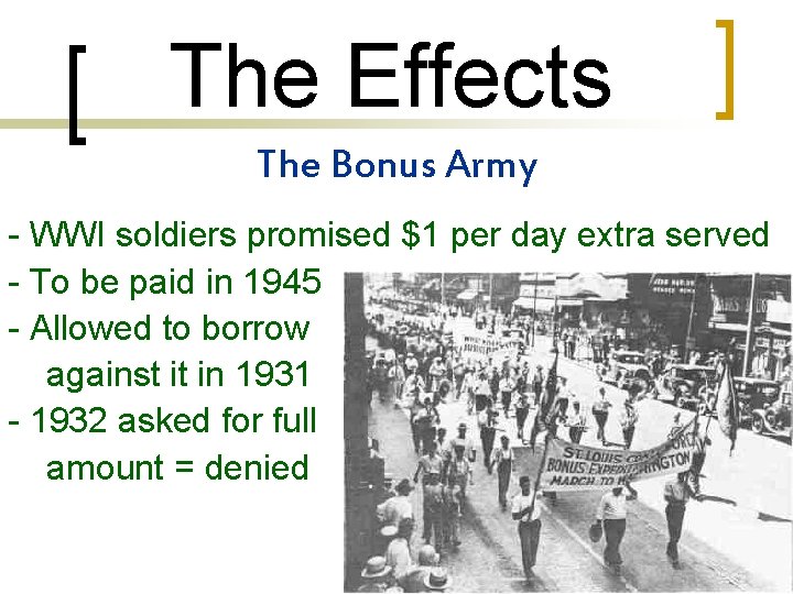 The Effects The Bonus Army - WWI soldiers promised $1 per day extra served