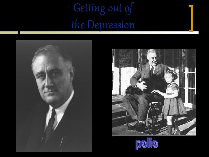 Getting out of the Depression 