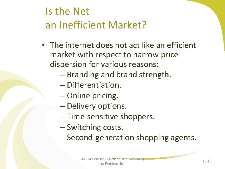Is the Net an Inefficient Market? • The internet does not act like an