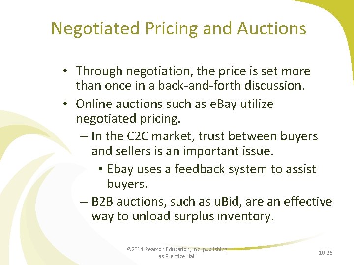 Negotiated Pricing and Auctions • Through negotiation, the price is set more than once