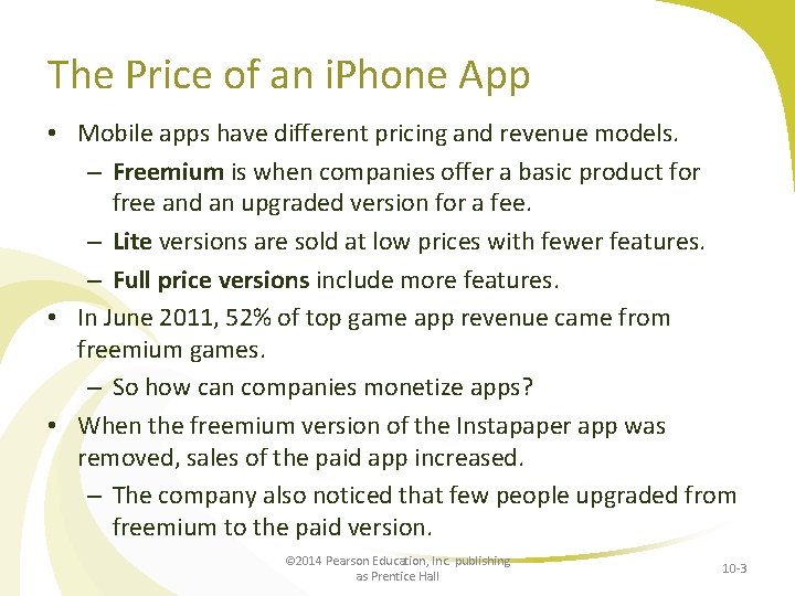 The Price of an i. Phone App • Mobile apps have different pricing and