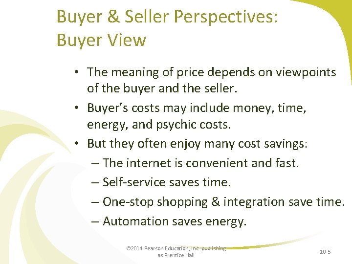 Buyer & Seller Perspectives: Buyer View • The meaning of price depends on viewpoints