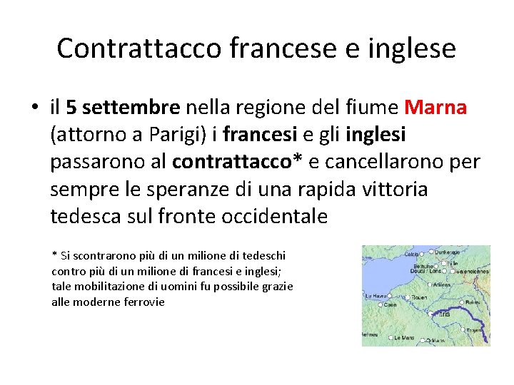 Contrattacco francese e inglese • il 5 settembre nella regione del fiume Marna (attorno