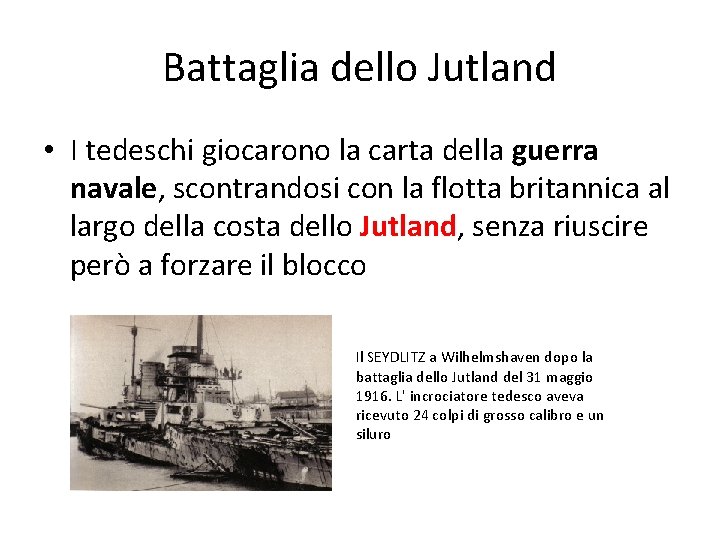 Battaglia dello Jutland • I tedeschi giocarono la carta della guerra navale, scontrandosi con