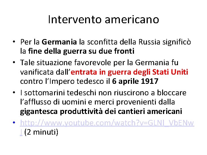 Intervento americano • Per la Germania la sconfitta della Russia significò la fine della