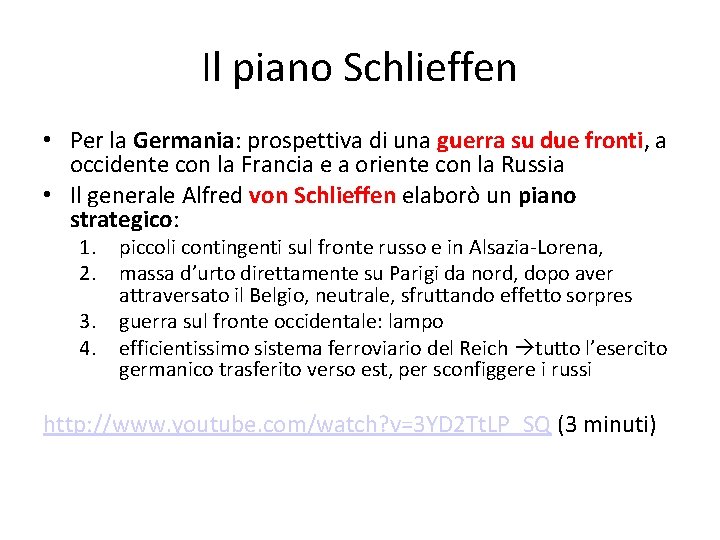 Il piano Schlieffen • Per la Germania: prospettiva di una guerra su due fronti,