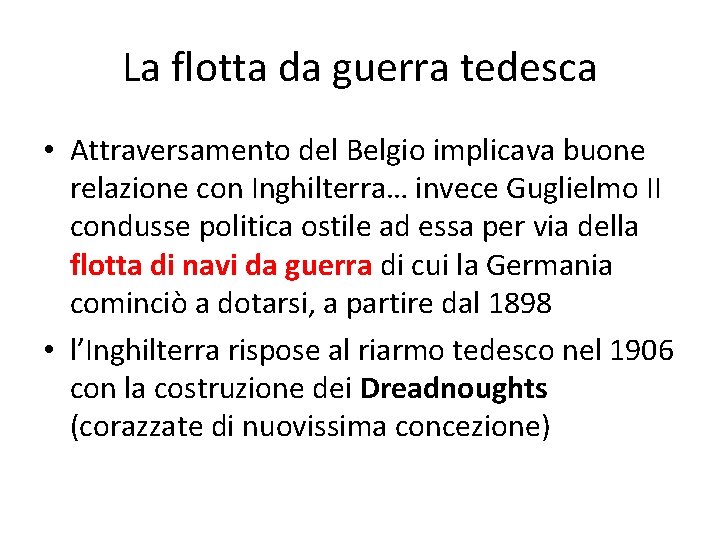 La flotta da guerra tedesca • Attraversamento del Belgio implicava buone relazione con Inghilterra…